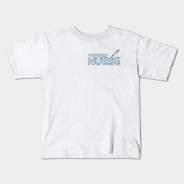 Forensic Nurse Blue Kids T-Shirt by MedicineIsHard